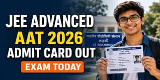 JEE Advanced AAT 2026 Admit Card Released at jeeadv.ac.in; Check Direct Download Link